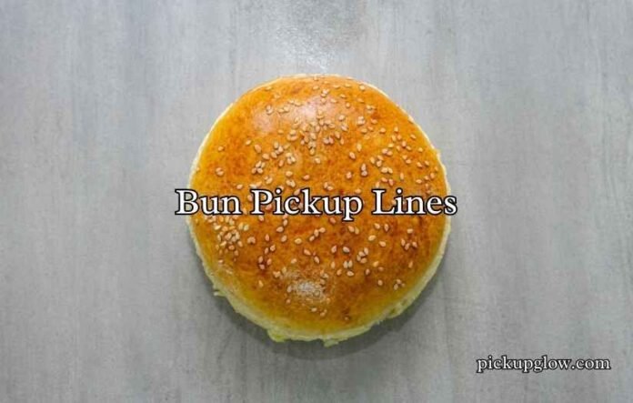 Bun Pickup Lines