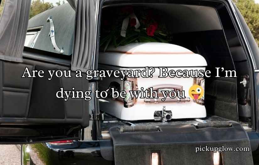 Casket Pickup Lines