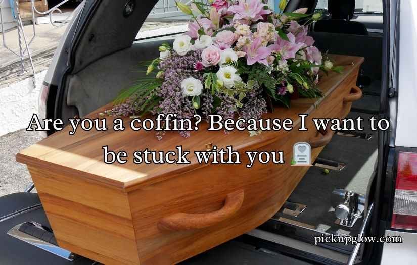 Casket Pickup Lines