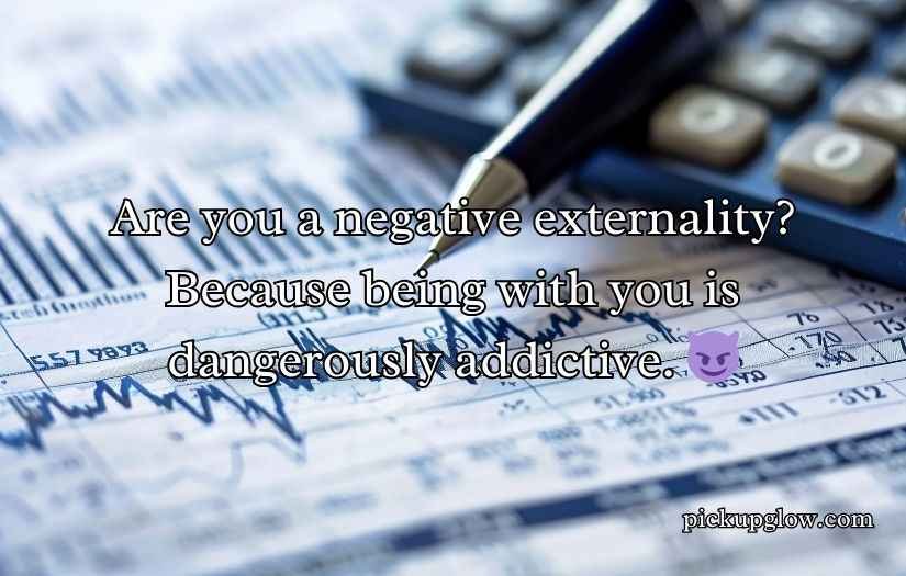 Economics Pick Up Lines