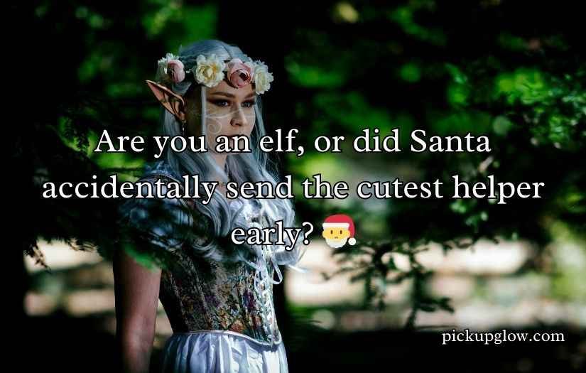 Elf Pick Up Lines