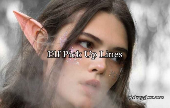Elf Pick Up Lines