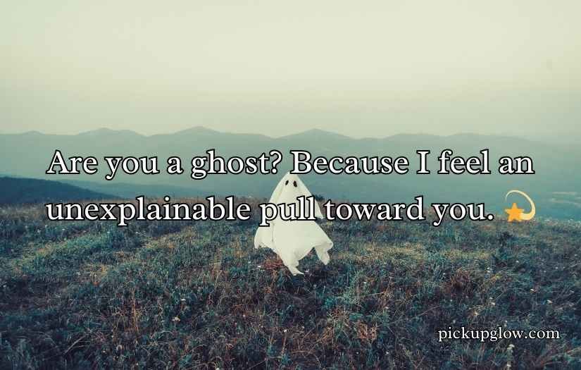 Ghost Pick Up Lines