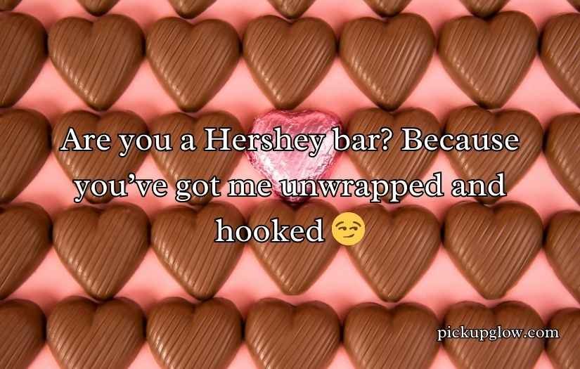 Hershey Pick Up Lines