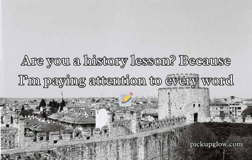 History Pick Up Lines
