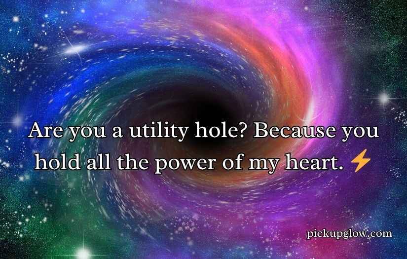 Hole Pickup Lines