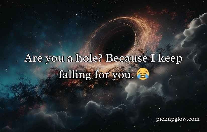 Hole Pickup Lines