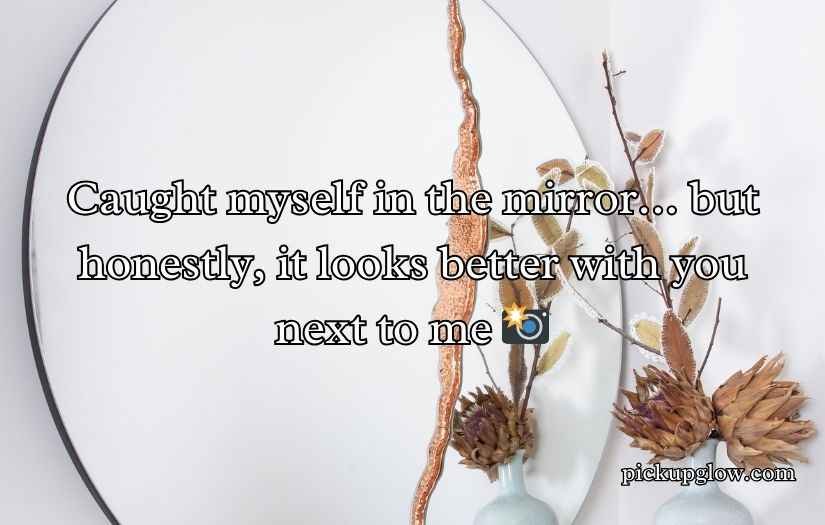 Mirror Pick Up Lines