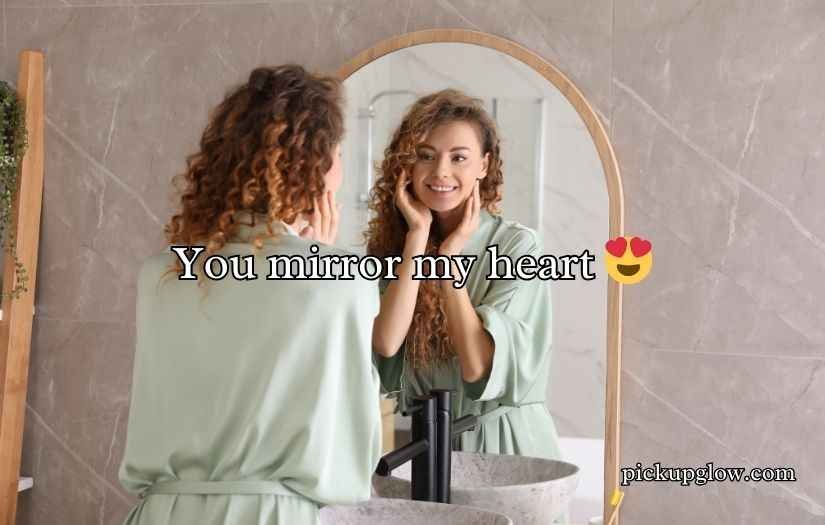 Mirror Pick Up Lines