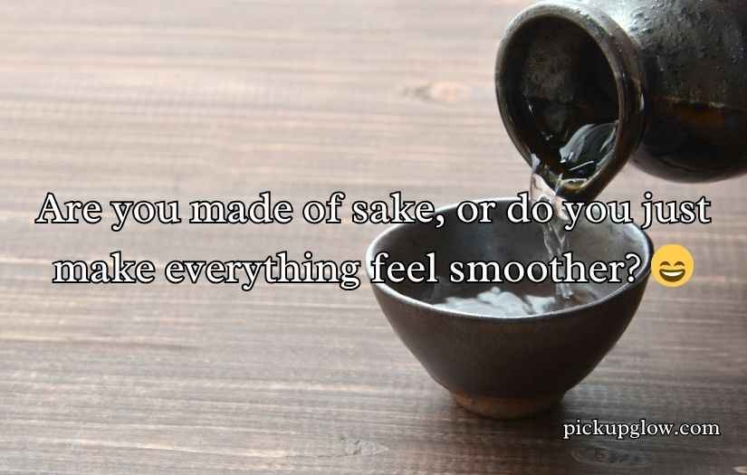Sake Pickup Lines