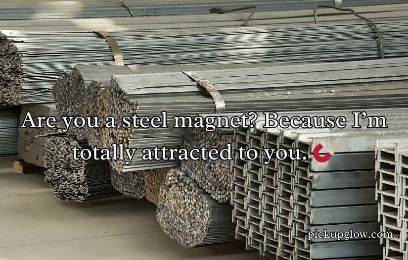 Steel Pickup Lines