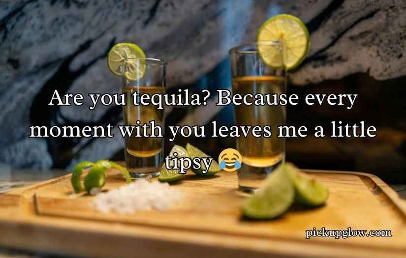 Tequila Pickup Lines