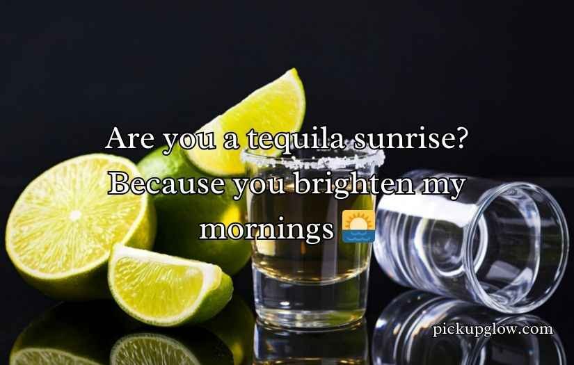 Tequila Pickup Lines