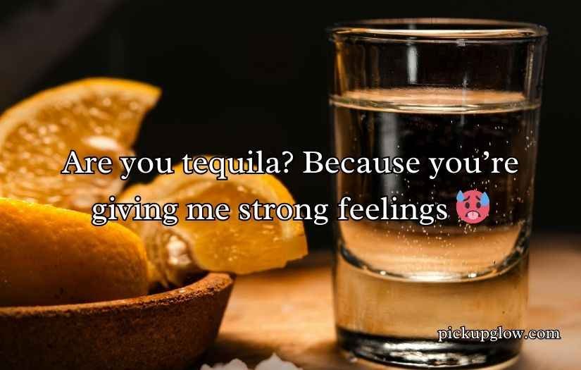 Tequila Pickup Lines