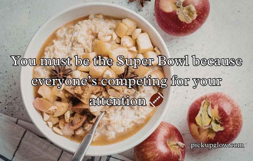 Bowl Pick Up Lines