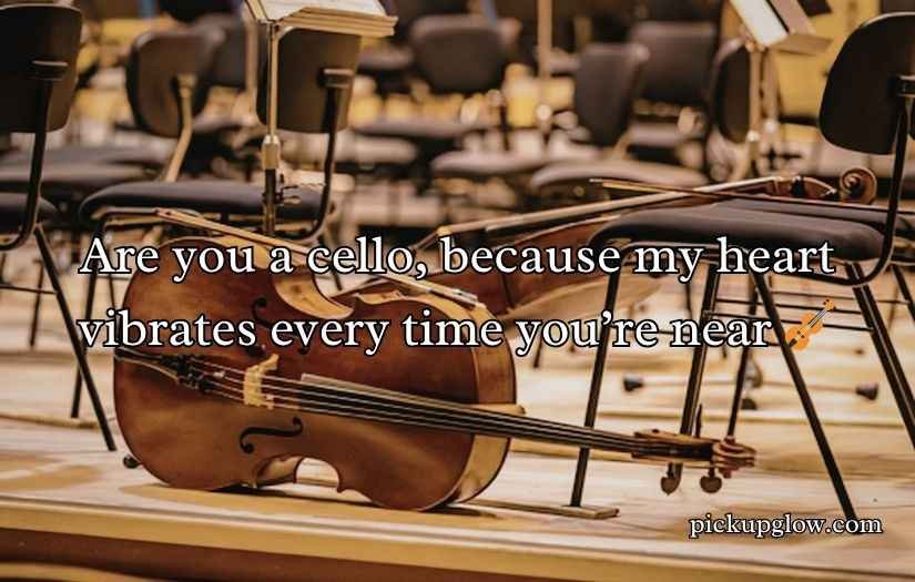 Cello Pick Up Lines
