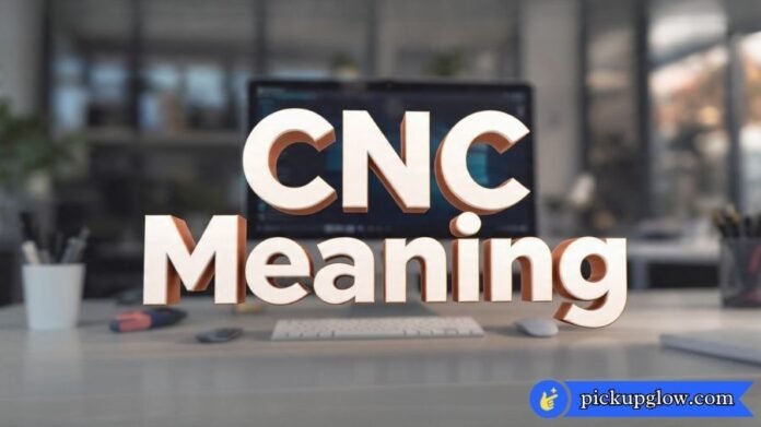 CNC Meaning