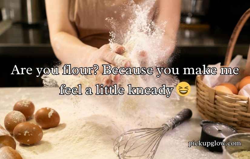 Flour Pickup Lines