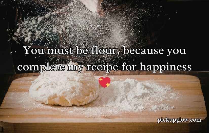 Flour Pickup Lines