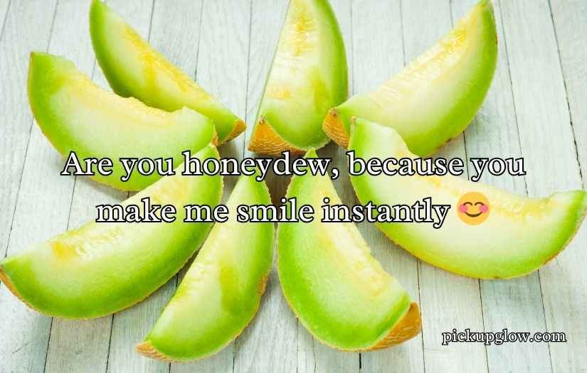 Honeydew Pickup Lines