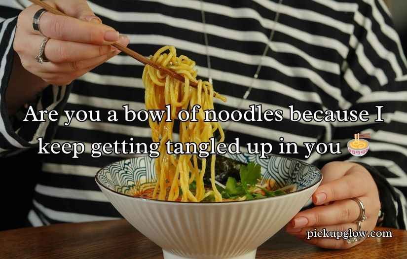 Noodle Pick Up Lines