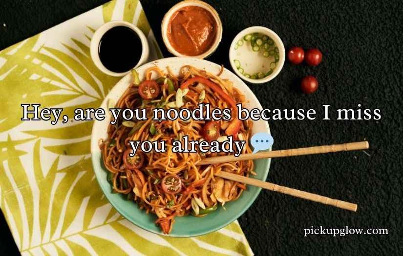 Noodle Pick Up Lines