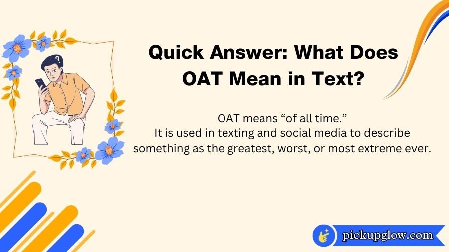 What Does OAT Mean in Text